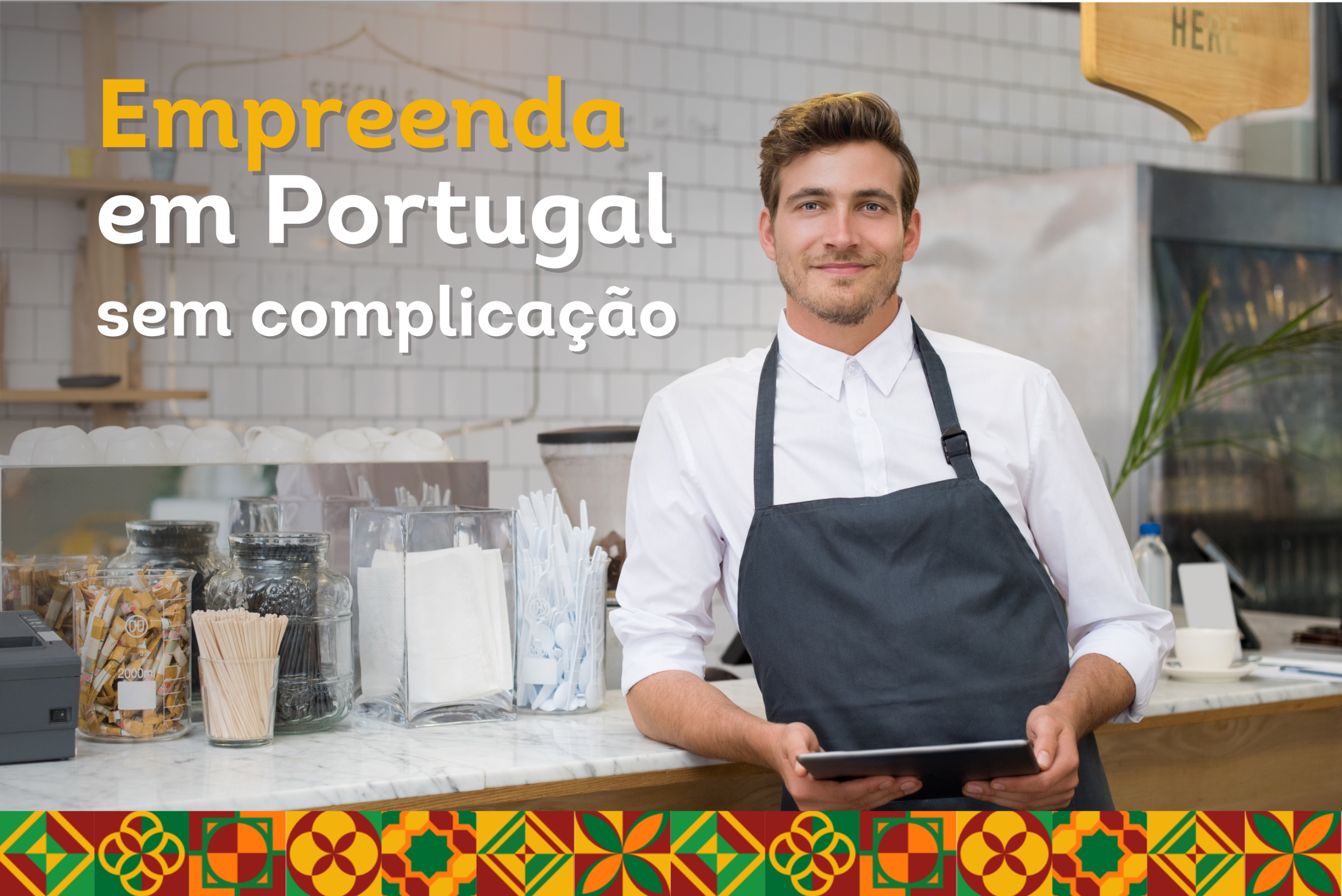 Saiba o que é preciso para empreender em Portugal Saiba o que é preciso para empreender em Portugal